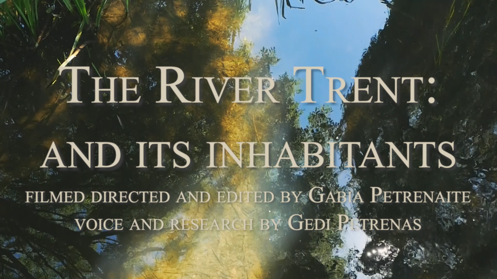 The title sequence from River Trent and its inhabitants – saving water/conserve water", produced by Gabi Petrenaite