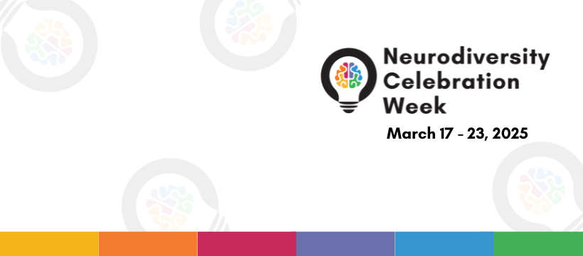 White background with rainbow border. Text says 'Neurodiversity Celebration Week. March 17-23'