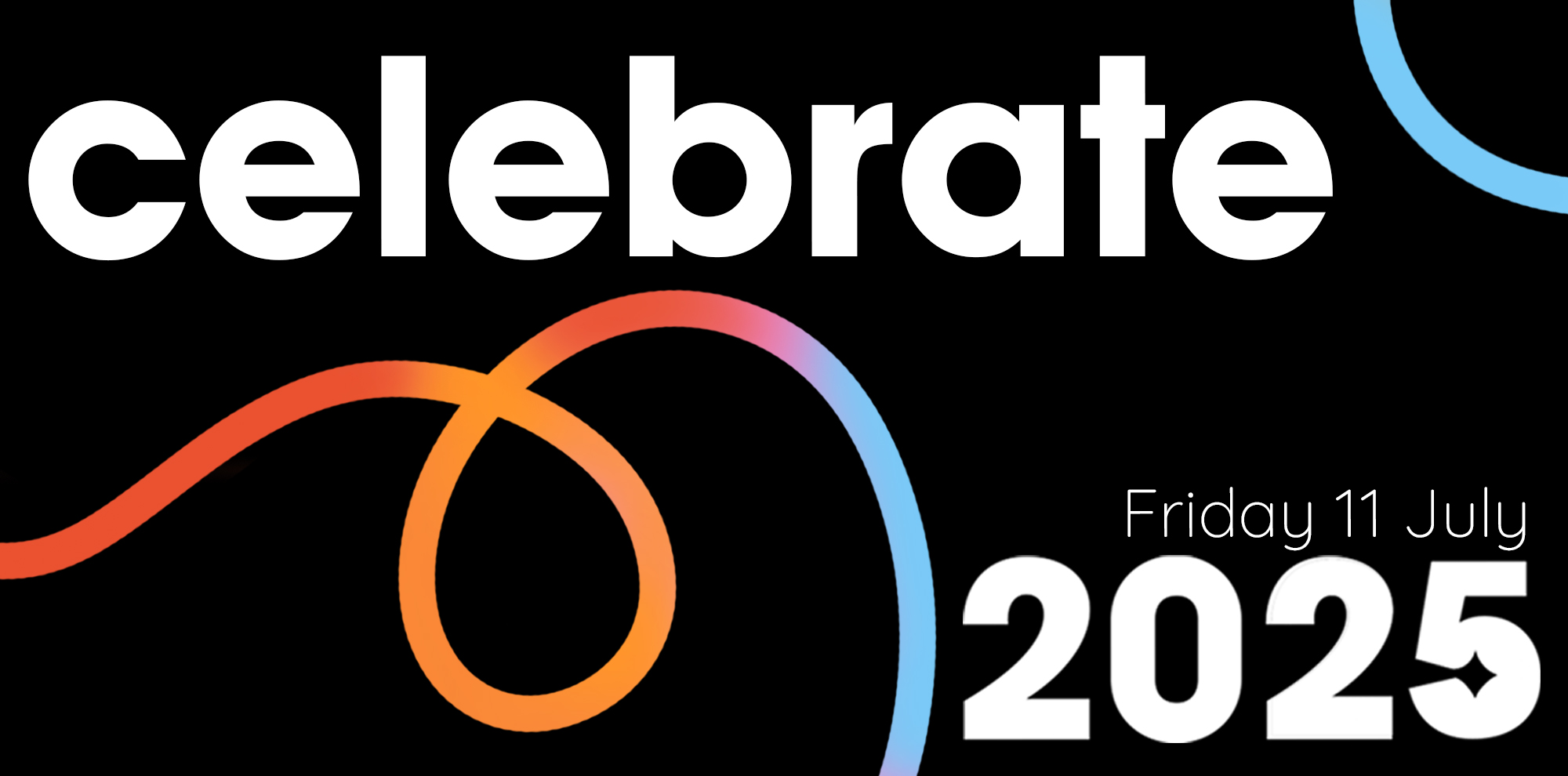 web banner - celebrate Black background with colourful squiggles and white text reading 'Celebrate - Friday 11 July 2025'
