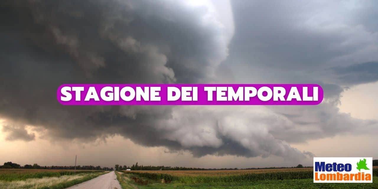 lombardia previsioni meteo stagione dei temporali 3232 - Meteo Lombardia: Primavera stagione di Fenomeni Violenti, i Temporali. I motivi