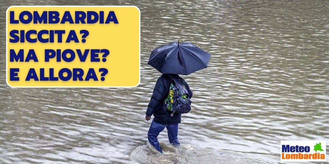 lombardia meteo piogge cadute e siccita 1140x570 - Meteo Lombardia: ottima piovuta, incubo siccità finito? Vediamo la risposta