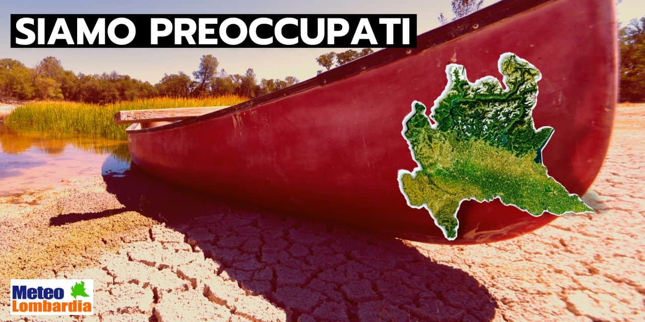 meteo lombardia persistente siccita - Meteo Lombardia: Grandi Timori per i prossimi mesi! Il motivo