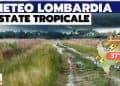 meteo lombardia estate tropicale 120x86 - Meteo Varese: domani pioggia intensa, seguita da giorni di nuvole e acquazzoni