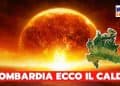 meteo lombardia torna il caldo intenso 120x86 - Nubifragio inatteso su Milano. Disagi. E non finisce qui
