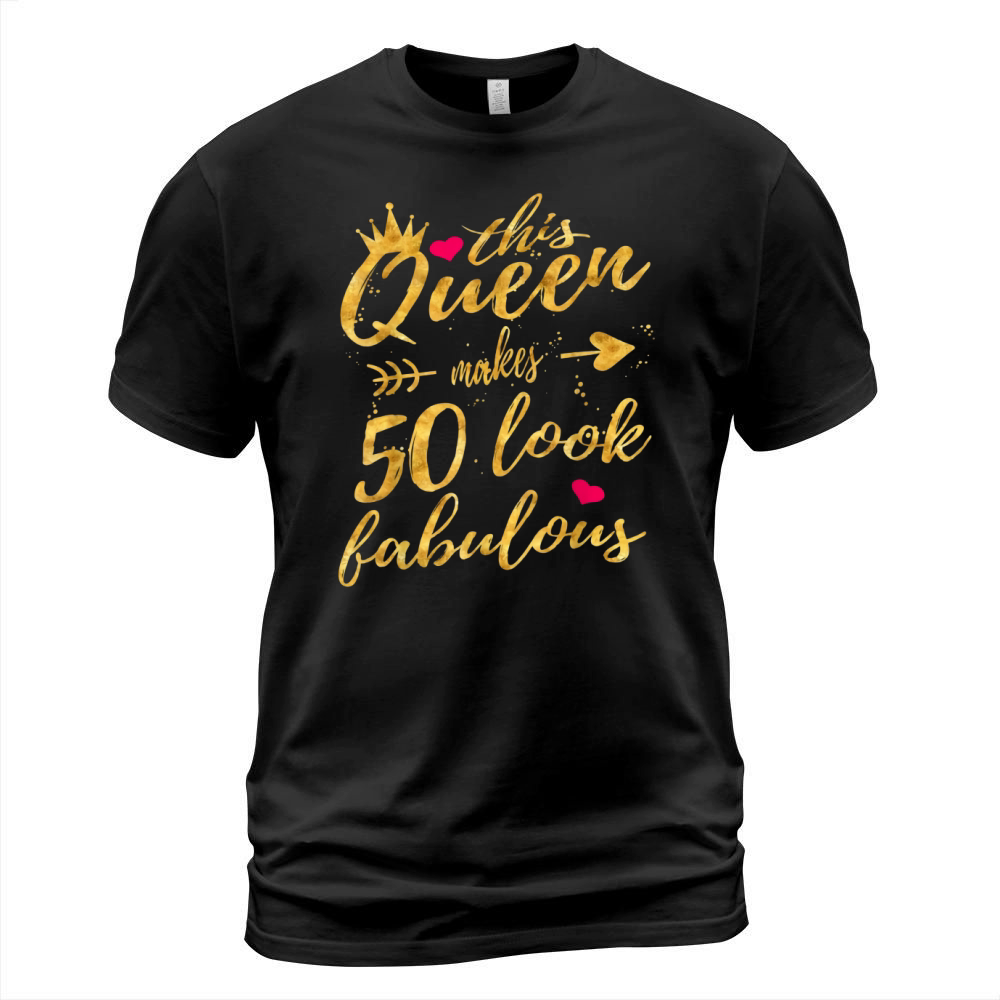 This Queen Makes 50 Look Fabulous 50th Birthday Women T-Shirt Unisex