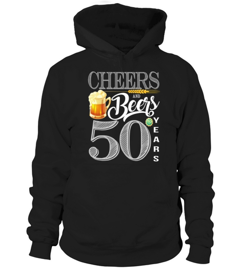 50th Birthday Cheers And Beers To 50 Years shirt Hoodie Unisex