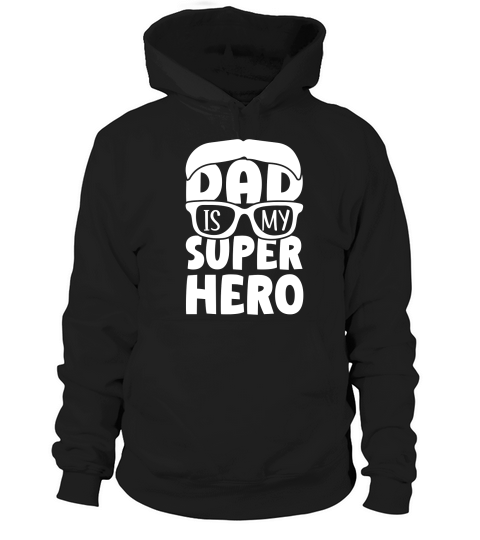Dad is my super hero 03 Hoodie Unisex