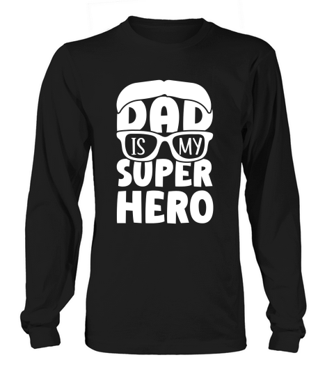 Dad is my super hero 03 Long sleeved Unisex
