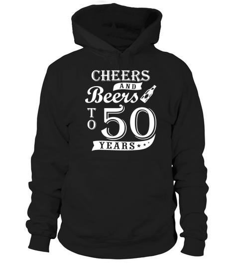 50th Birthday Beer Lover Cheers and Beers to 50 Years TShirt Hoodie Unisex