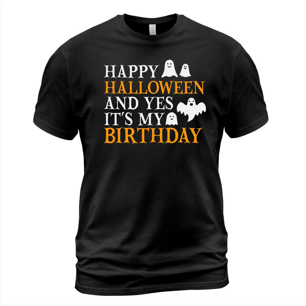 Happy halloween and yes its my birthday T-Shirt Unisex
