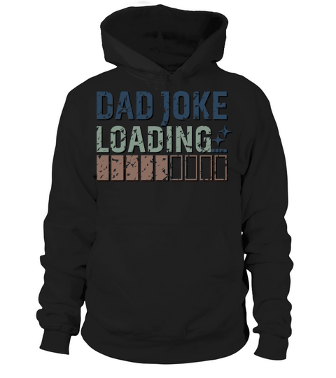 Dad Joke Loading Hoodie Unisex