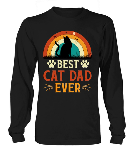 Best Cat Dad Ever  (1) Long sleeved Unisex