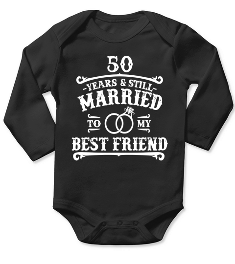 50th Wedding Anniversary T-Shirt For Husband/Wife Long Sleeve Baby One-Piece