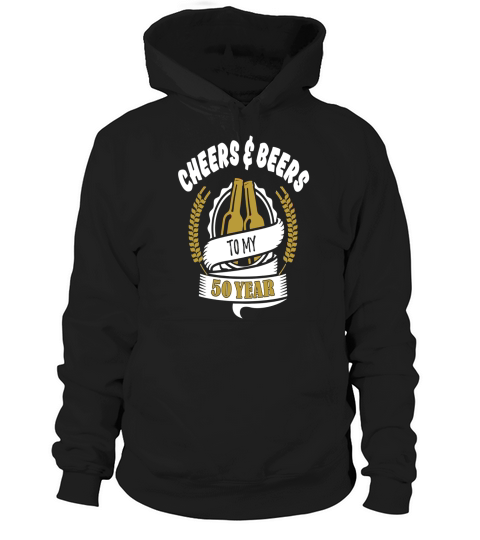 Funny 50th Birthday T-Shirt - Cheers And Beers To 50 Years Hoodie Unisex