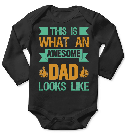 THIS IS WHAT AN AWESONE DAD LOOKS LIKE Long Sleeve Baby One-Piece
