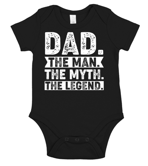 Dad The Man The Myth The Legend  (2) Short Sleeve Baby One-Piece