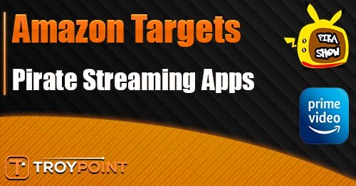 Amazon Targets Pirate Streaming Apps Over Prime Video Content