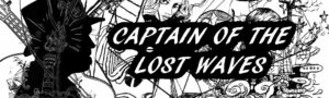 Captain Of The Lost Waves