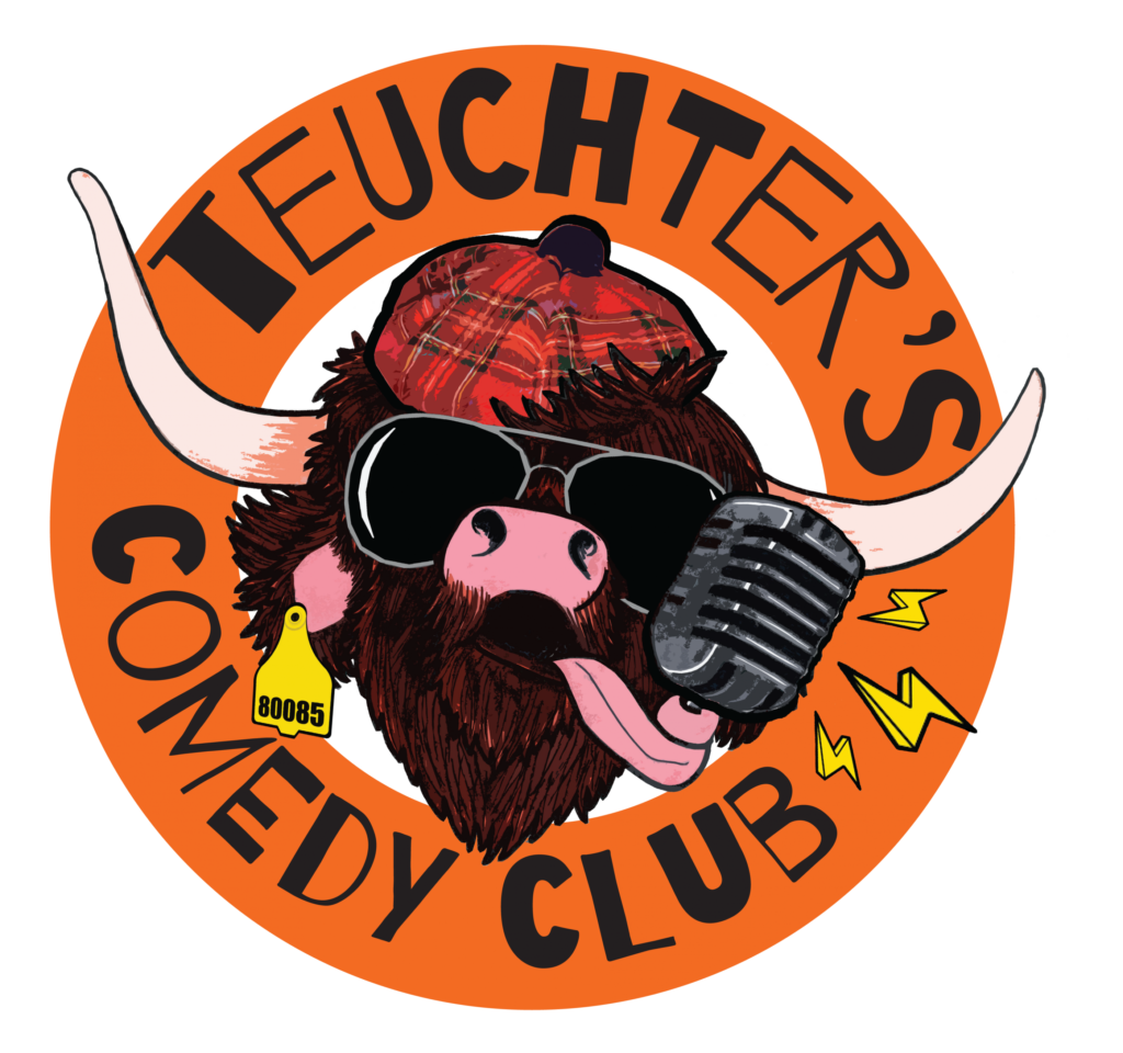 The Teuchter’s Comedy Club…!