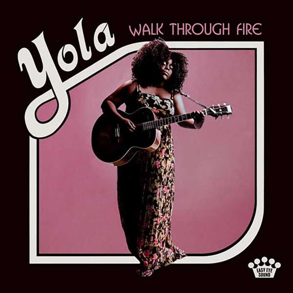 Yola — Walk Through Fire
