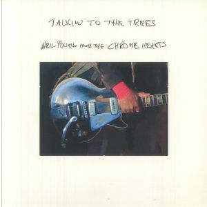 YOUNG, Neil/THE CHROME HEARTS — Talkin To The Trees