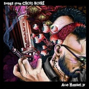 Ace Hansel Jr. — Songs From Croix-Noire