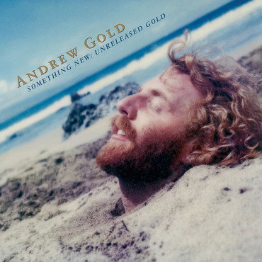 Andrew Gold — Something New: Unreleased Gold