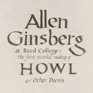 Allen Ginsberg — At Reed College: The First Rec