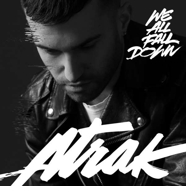 A-Trak — We All Fall Down (Featuring Ja