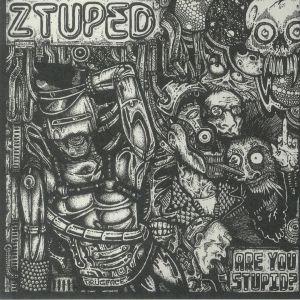 ZTUPED — Are You Stupid