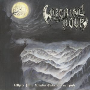 WITCHING HOUR — Where Pale Winds Take Them High (reissue)