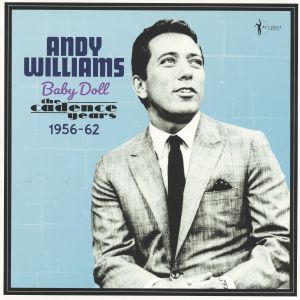 WILLIAMS, Andy — Baby Doll: The Cadence Years 1956-62