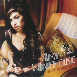 WINEHOUSE, Amy — Soul Straw: Live At The Tempodrom 2007 FM Broadcast