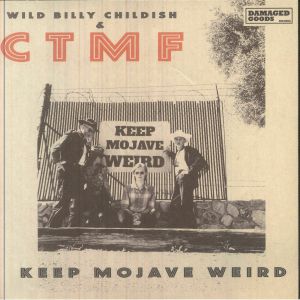 WILD BILLY CHILDISH/CTMF — Keep Mojave Weird