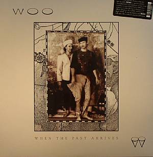 WOO — When The Past Arrives