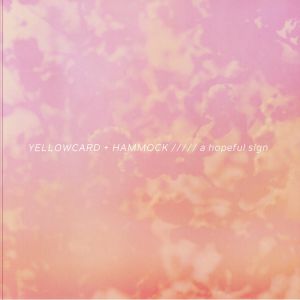 YELLOWCARD/HAMMOCK — A Hopeful Sign