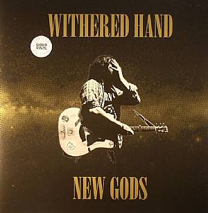 WITHERED HAND — NEW GODS