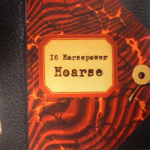 16 HORSEPOWER — Hoarse