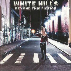 WHITE HILLS — BEYOND THIS FICTION