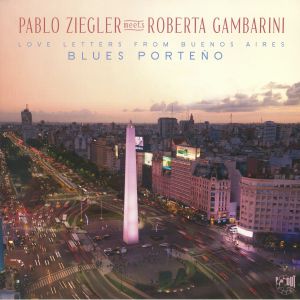 ZIEGLER, Pablo/ROBERTA GAMBARINI — Blues Porteno (Love Letters From Buenos Aires)