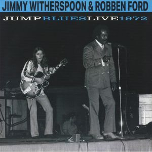 WITHERSPOON, Jimmy/ROBBEN FORD — Jump Blues Live 1972