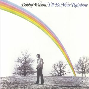 WILSON, Bobby — I'll Be Your Rainbow (50th Anniversary Edition)