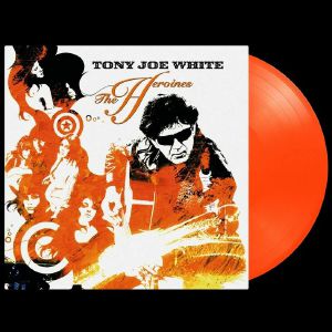 WHITE, Tony Joe — Heroines