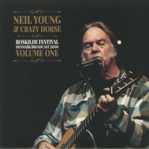 YOUNG, Neil/CRAZY HORSE — Roskilde Festival: Denmark Broadcast 2001 Volume One