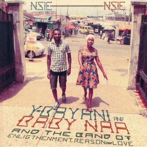 Y BAYANI/BABY NAA/THE BAND OF ENLIGHTENMENT REASON & LOVE — Nsie Nsie