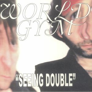 WORLD GYM — Seeing Double