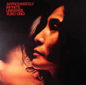 YOKO ONO — APPROXIMATELY INFINITE UNIVERSE