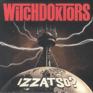 WITCHDOKTORS — Izzatso?