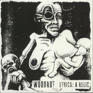 WOODROT — Ethics: A Relic