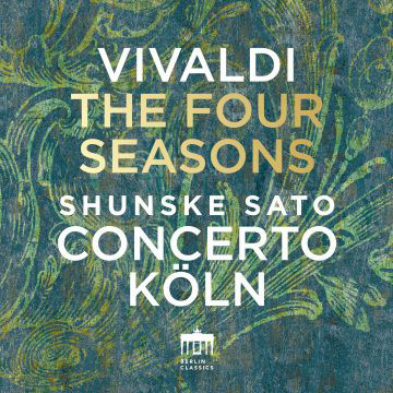 CONCERTO KOLN / SHUNSKE SATO — VIVALDI THE FOUR SEASONS